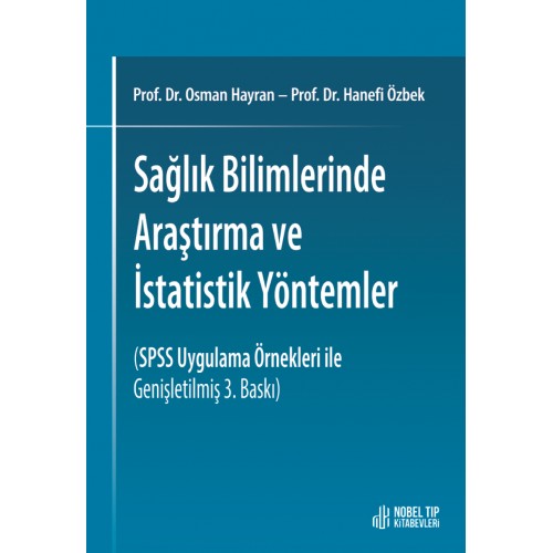 Sağlık Bilimlerinde araştırma ve İstatistik Yöntemleri - (SPSS Uygulama Örnekleri ile Genişletilmiş 3. Baskı)